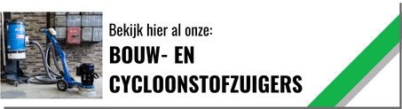 bouwstofzuiger en cycloonstofzuiger