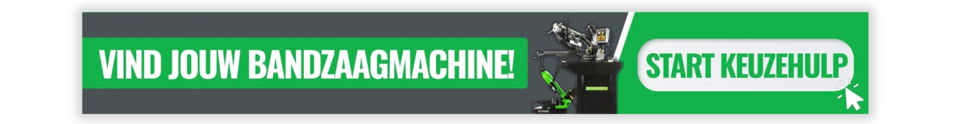 Start bandzaagmachine keuzehulp